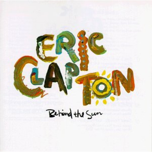 Вініловий диск Eric Clapton: Behind The Sun -Pd